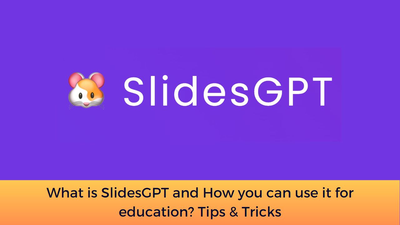 What is SlidesGPT and How you can use it for education? Tips & Tricks