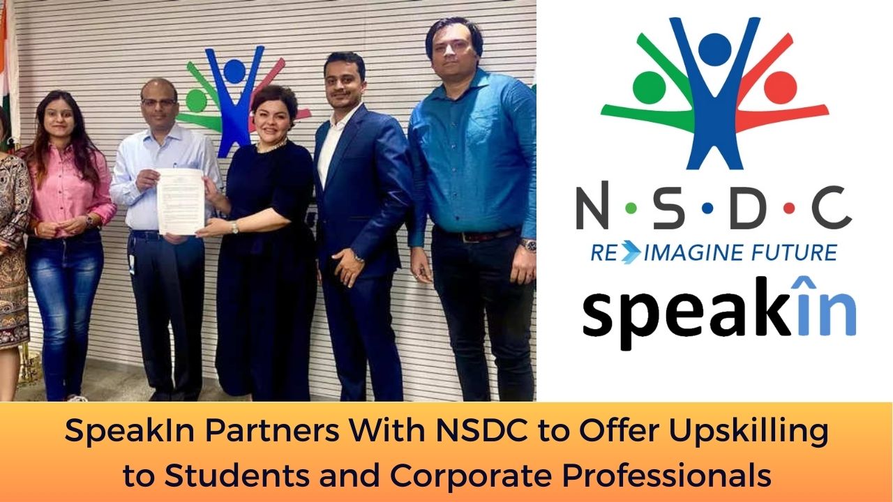 SpeakIn Partners With NSDC to Offer Upskilling to Students and Corporate Professionals