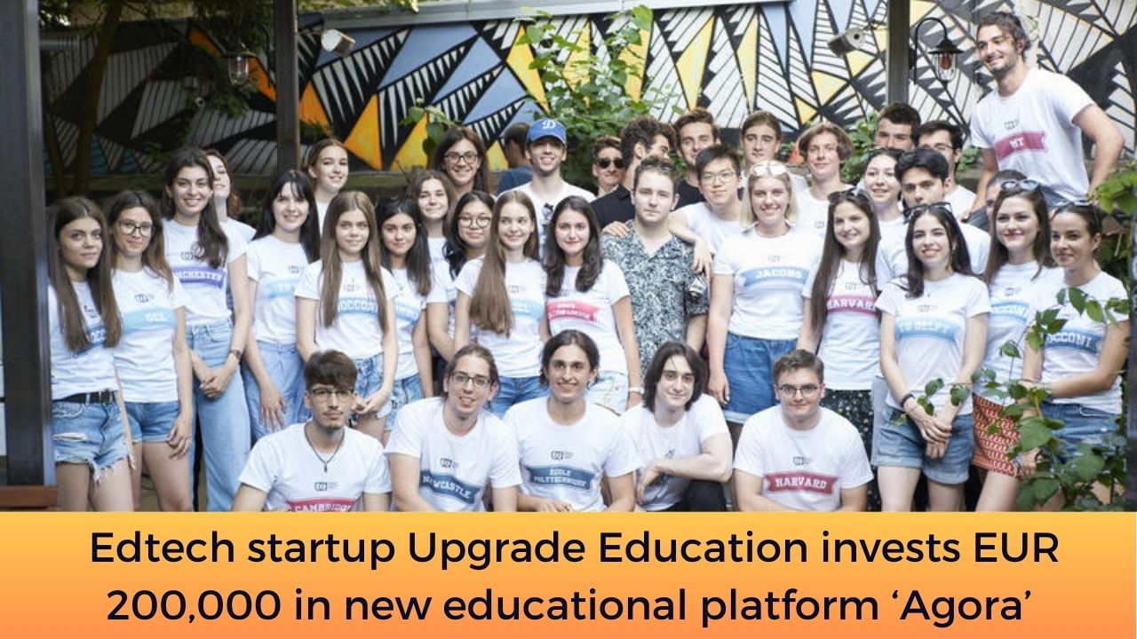 Edtech startup Upgrade Education completes EUR 200,000 investment in new educational platform ‘Agora’