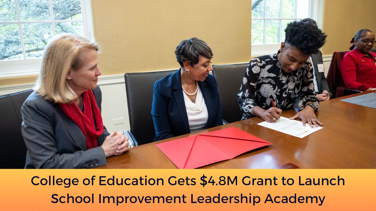 College of Education Gets $4.8M Grant to Launch School Improvement Leadership Academy