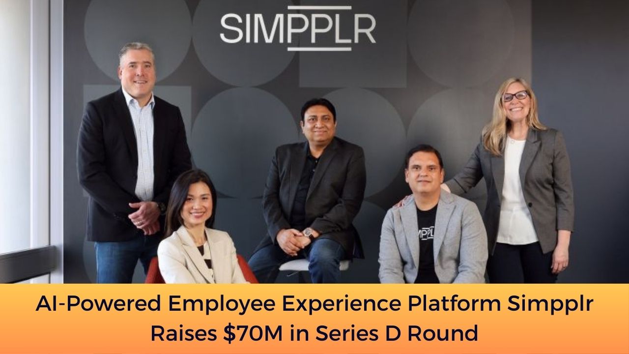 AI-Powered Employee Experience Platform Simpplr Raises $70M in Series D Round