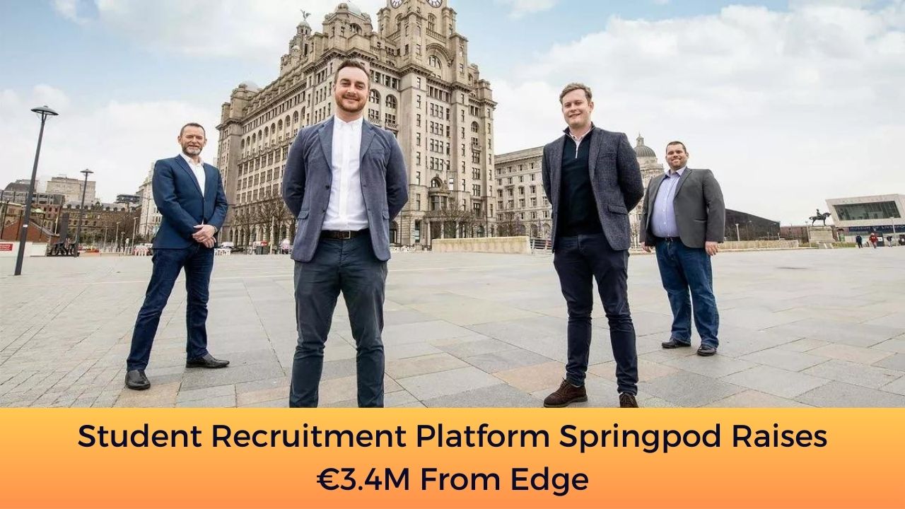 Student Recruitment Platform Springpod Raises €3.4M From Edge