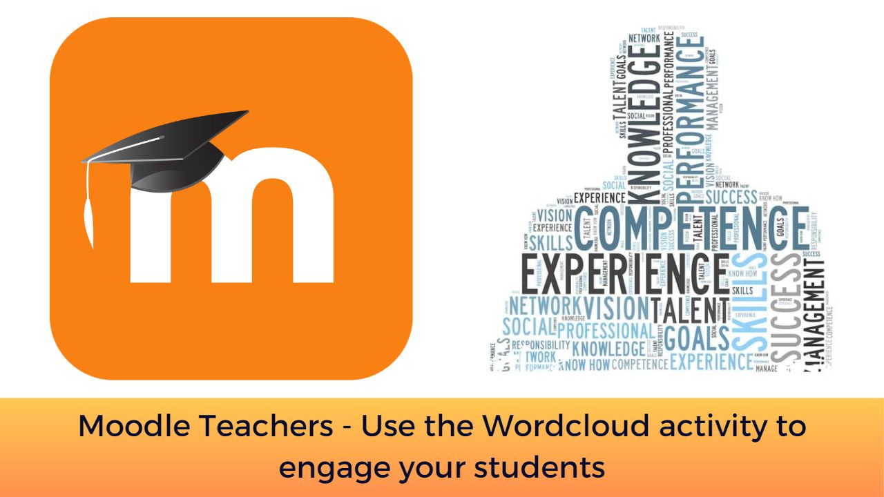 Moodle Teachers - Use the Wordcloud activity to engage your students