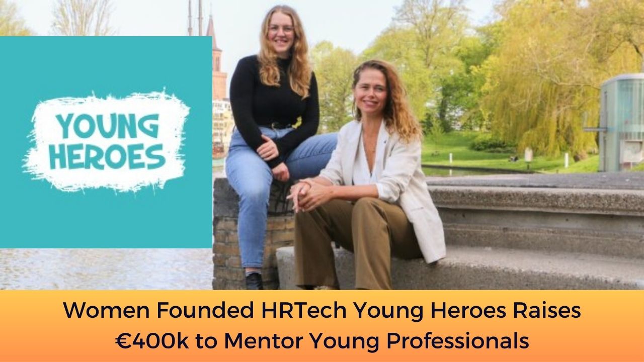 Women Founded HRTech Young Heroes Raises €400k to Mentor Young Professionals