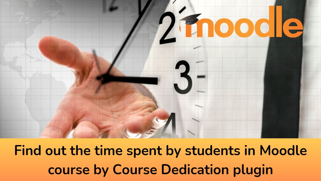 Find out the time spent by students in Moodle course by Course Dedication plugin