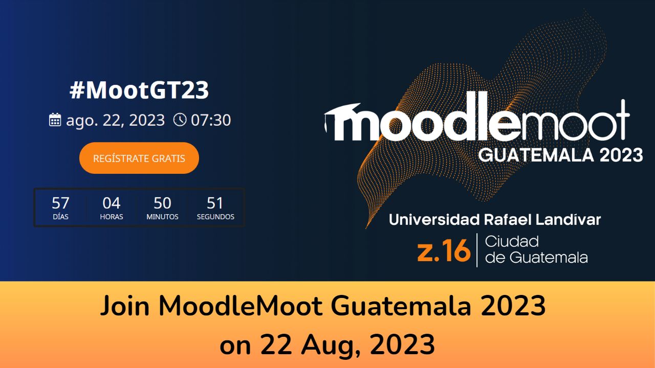 Join MoodleMoot Guatemala 2023 on 22 Aug, 2023