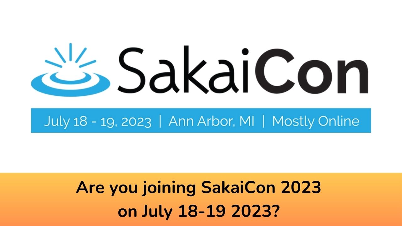 Are you joining SakaiCon 2023 on July 18-19 2023?