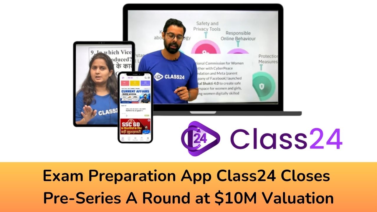 Exam Preparation App Class24 Closes Pre-Series A Round at $10M Valuation