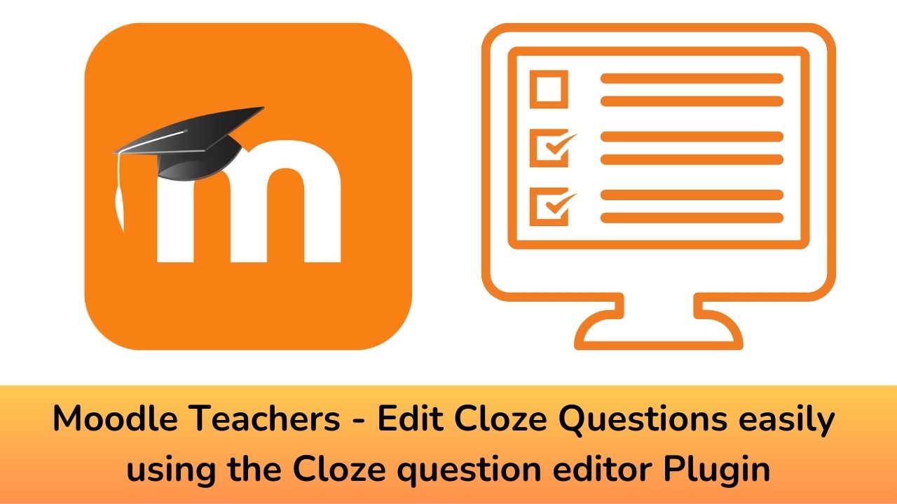 Moodle Teachers - Edit Cloze Questions easily using the Cloze question editor Plugin
