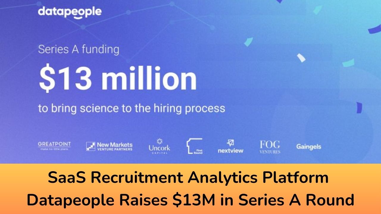 SaaS Recruitment Analytics Platform Datapeople Raises $13M in Series A Round