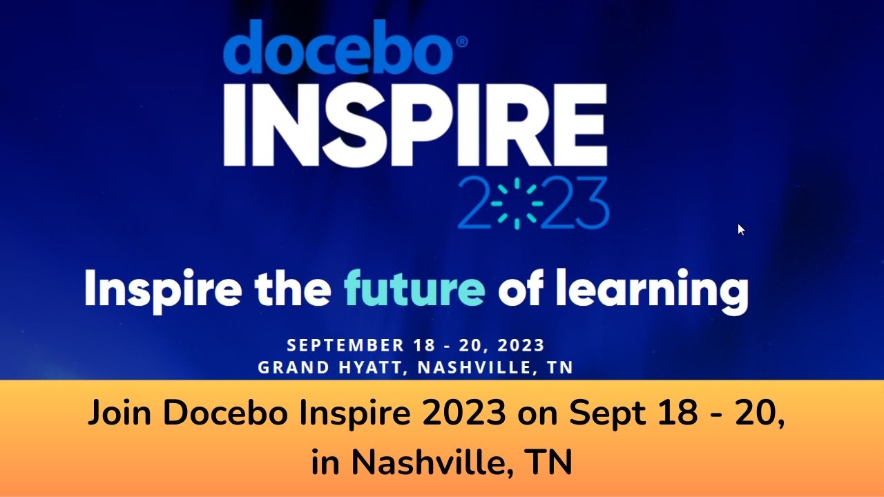 Join Docebo Inspire 2023 on September 18 - 20, 2023 in Nashville