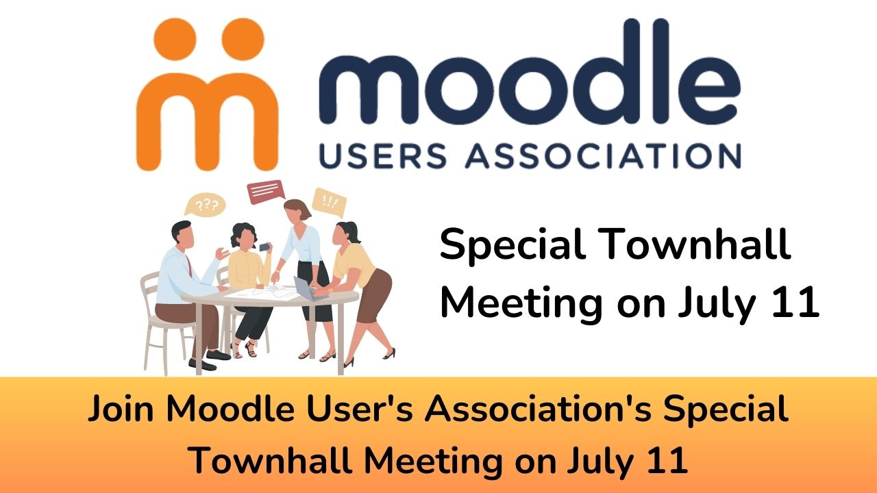 Join Moodle User's Association's Special Townhall Meeting on July 11