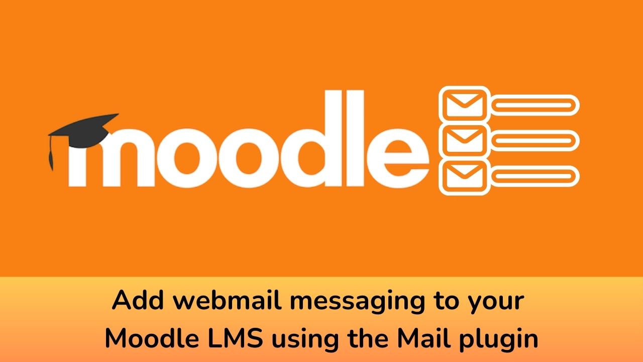Add webmail messaging to your Moodle using the Mail plugin