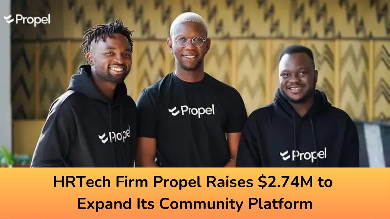 HRTech Firm Propel Raises $2.74M to Expand Its Community Platform