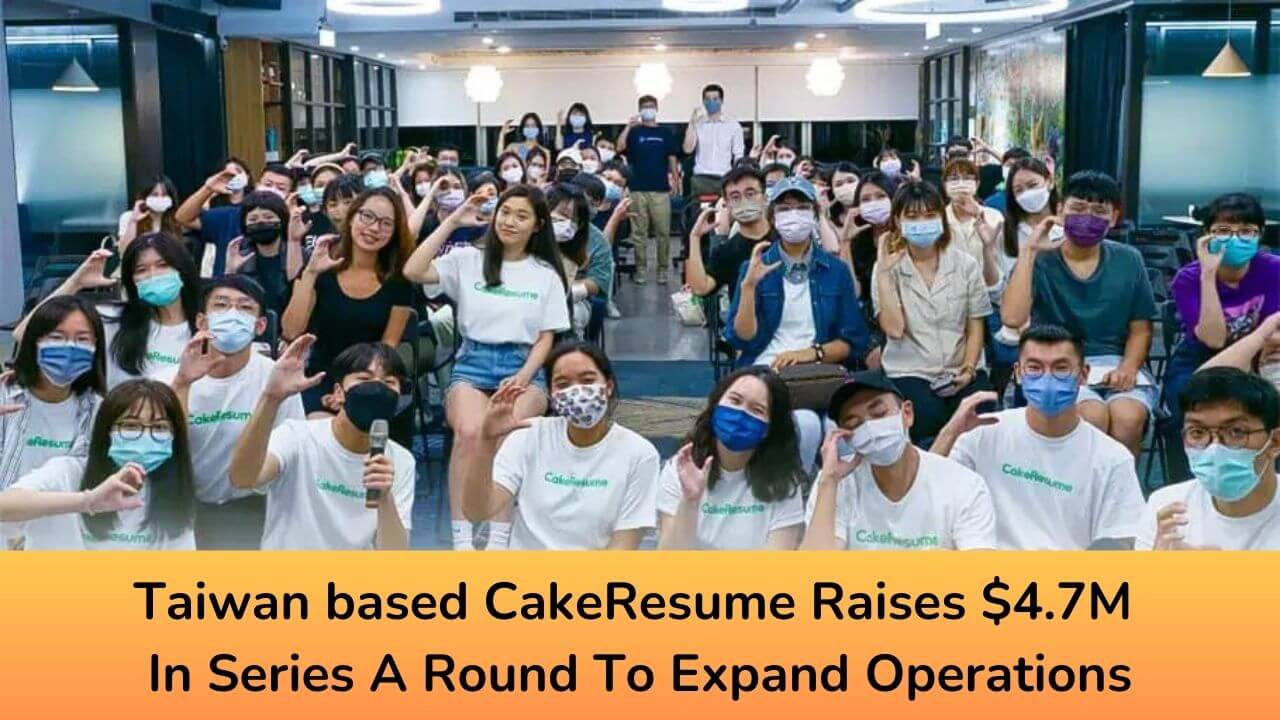 Taiwan based CakeResume Raises $4.7M In Series A Round To Expand Operations