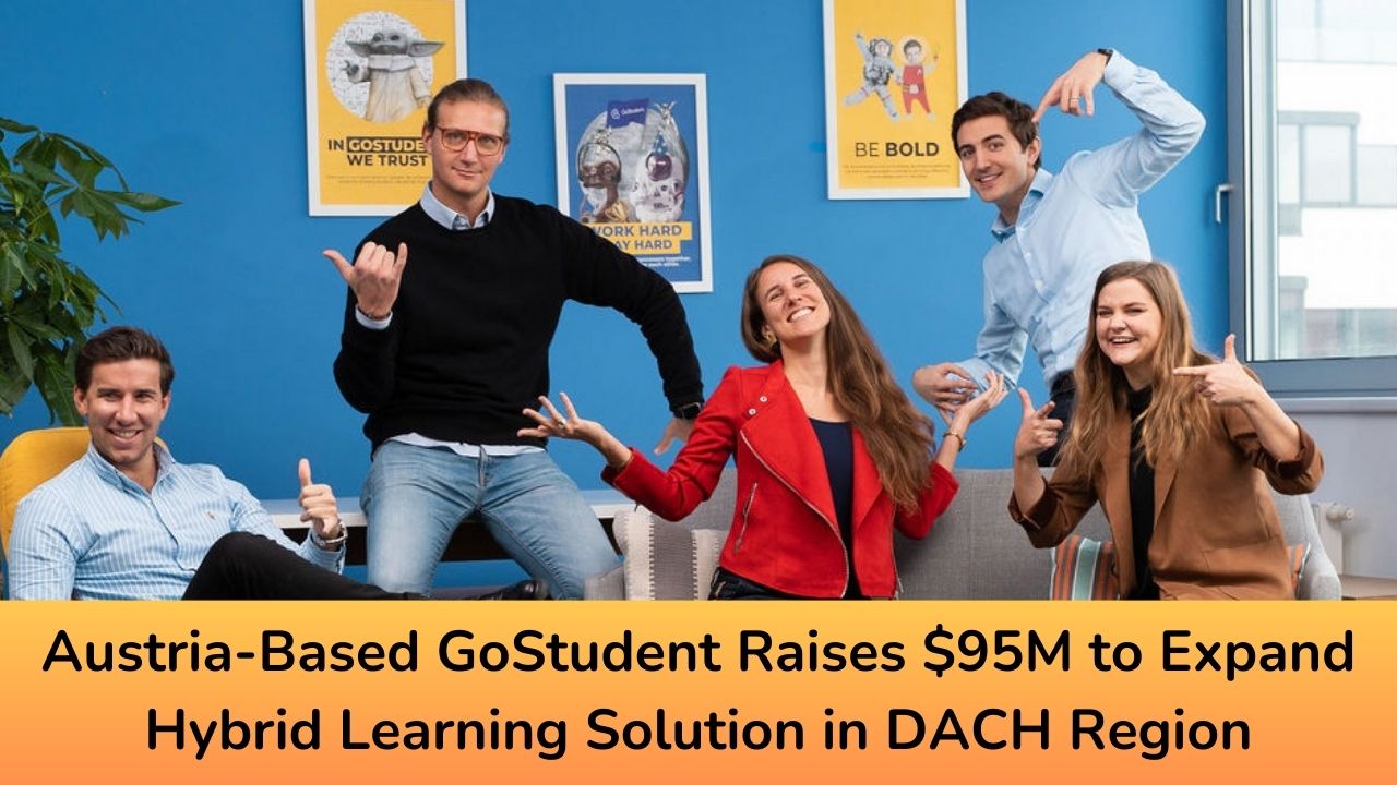 Austria-Based GoStudent Raises $95M to Expand Hybrid Learning Solution in DACH Region