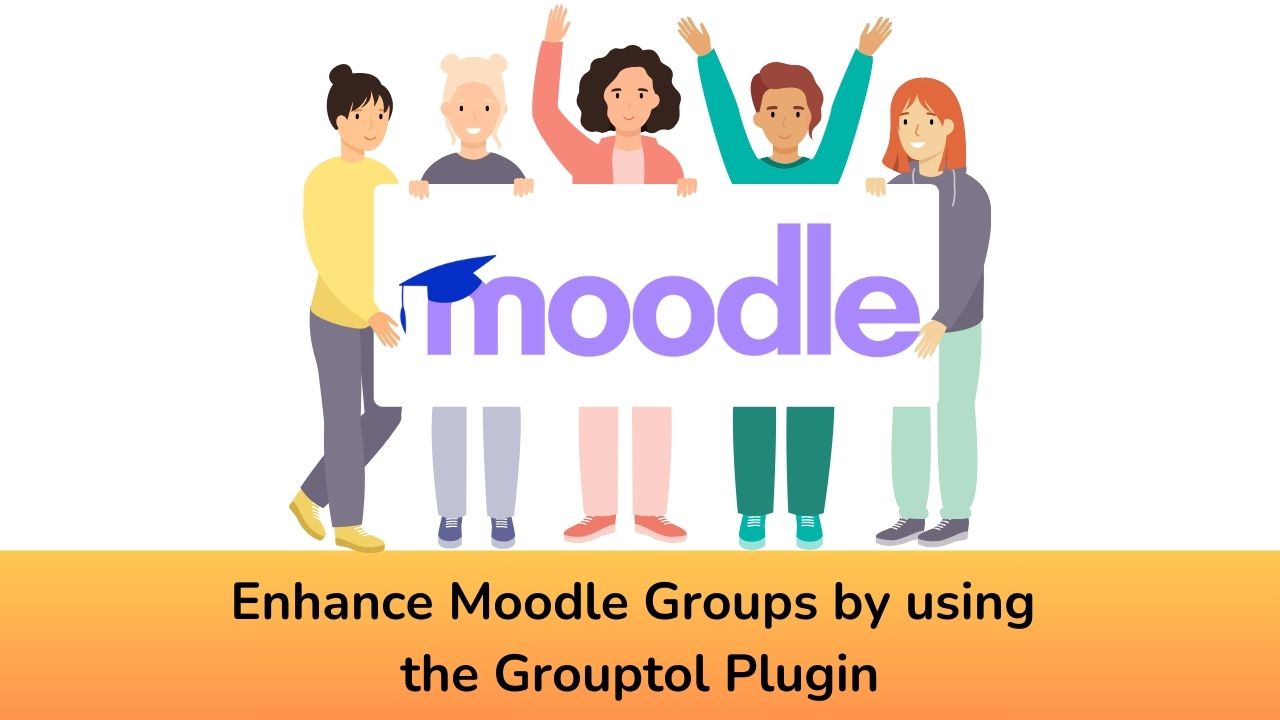 Enhance Moodle Groups by using the Grouptol Plugin