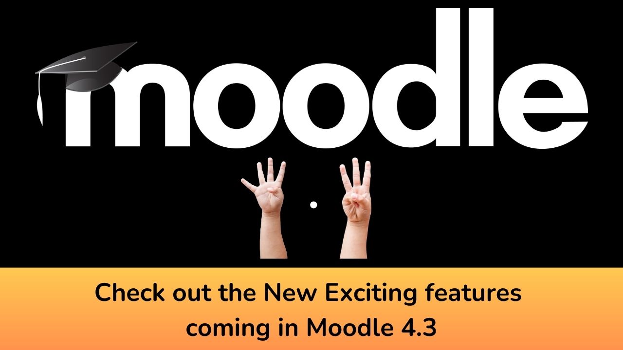 Check out the New Exciting features coming in Moodle 4.3