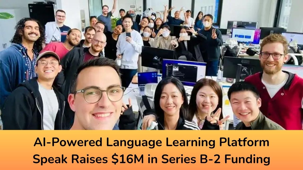 AI-Powered Language Learning Platform Speak Raises $16M in Series B-2 Funding