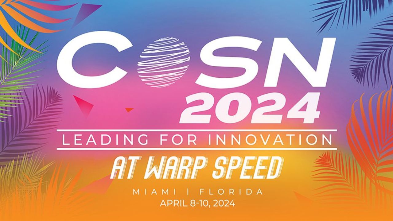 Join CoSN2024 Education Technology conference of the year from April