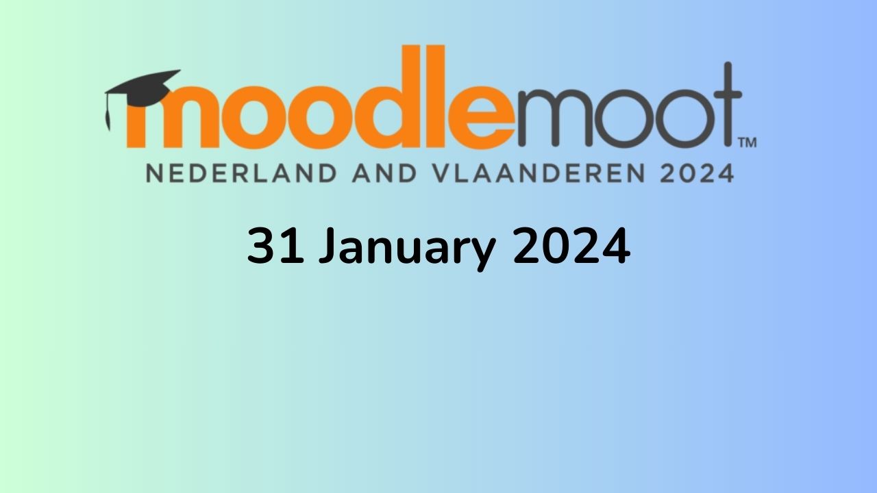 Join MoodleMoot Nederland en Vlaanderen 2024 on 31 January 2024