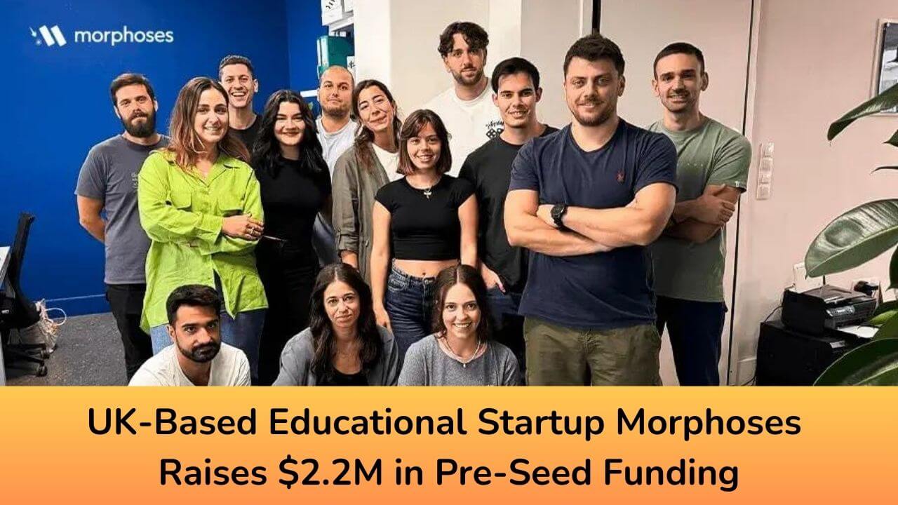 UK-Based Educational Startup Morphoses Raises $2.2M in Pre-Seed Funding