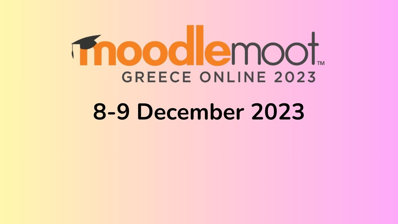 Join MoodleMoot Greece 2023 on 8-9 December 2023